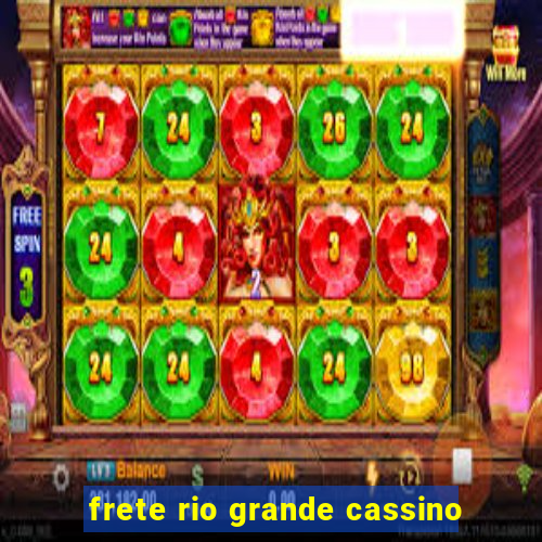 frete rio grande cassino